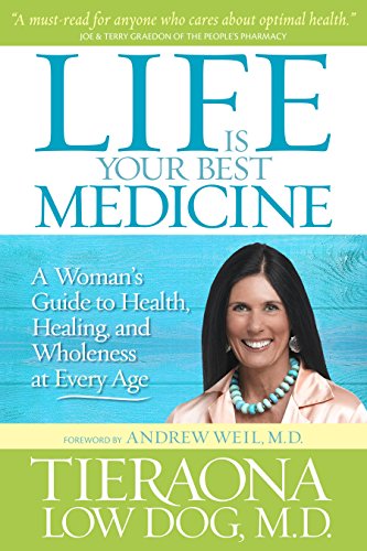 Book Cover Life Is Your Best Medicine: A Woman's Guide to Health, Healing, and Wholeness at Every Age