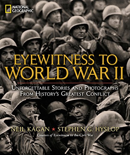 Book Cover Eyewitness to World War II: Unforgettable Stories and Photographs From History's Greatest Conflict