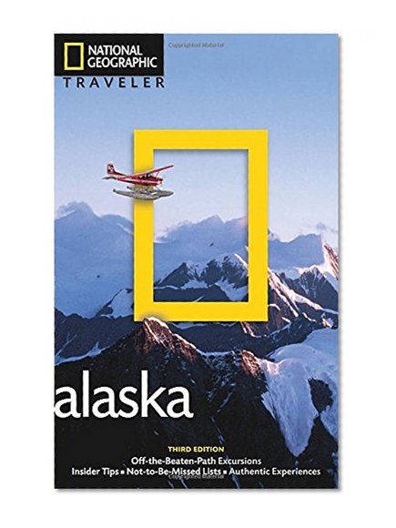 National Geographic Traveler: Alaska, 3rd Edition