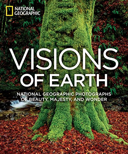Book Cover Visions of Earth: National Geographic Photographs of Beauty, Majesty, and Wonder (National Geographic Collectors Series)