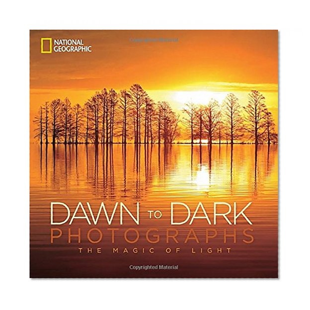 National Geographic Dawn to Dark Photographs: The Magic of Light
