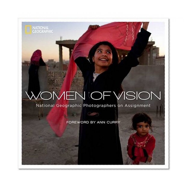 Women of Vision: National Geographic Photographers on Assignment