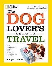 The Dog Lover's Guide to Travel: Best Destinations, Hotels, Events, and Advice to Please Your Pet-and You
