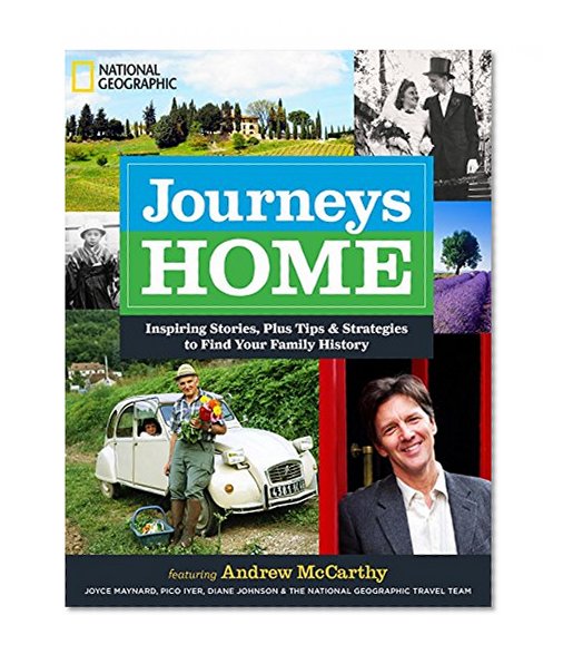 Journeys Home: Inspiring Stories, Plus Tips and Strategies to Find Your Family History