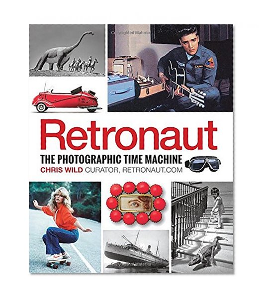 Retronaut: The Photographic Time Machine