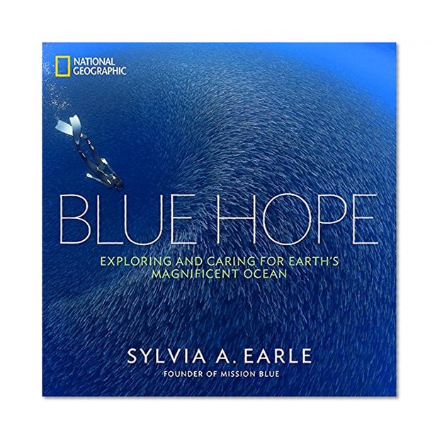 Blue Hope: Exploring and Caring for Earth's Magnificent Ocean