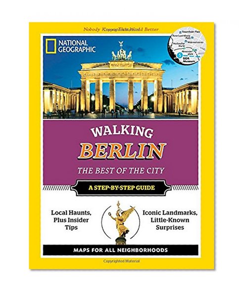 National Geographic Walking Berlin: The Best of the City (National Geographic Walking the Best of the City)