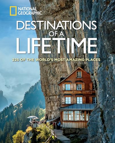 Book Cover Destinations of a Lifetime: 225 of the World's Most Amazing Places