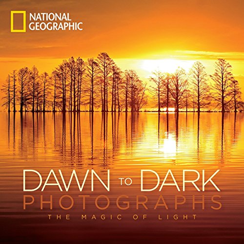 Book Cover National Geographic Dawn to Dark Photographs: The Magic of Light