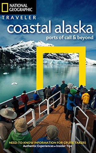 Book Cover National Geographic Traveler: Coastal Alaska: Ports of Call and Beyond