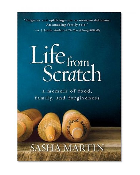 Life From Scratch: A Memoir of Food, Family, and Forgiveness