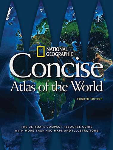 Book Cover National Geographic Concise Atlas of the World, 4th Edition: The Ultimate Compact Resource Guide with More Than 450 Maps and Illustrations