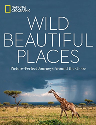 Book Cover Wild, Beautiful Places: Picture-Perfect Journeys Around the Globe