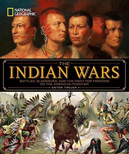 Book Cover National Geographic The Indian Wars: Battles, Bloodshed, and the Fight for Freedom on the American Frontier