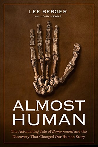 Book Cover Almost Human: The Astonishing Tale of Homo naledi and the Discovery That Changed Our Human Story