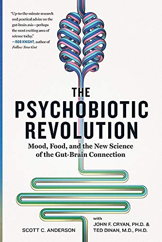 Book Cover The Psychobiotic Revolution: Mood, Food, and the New Science of the Gut-Brain Connection