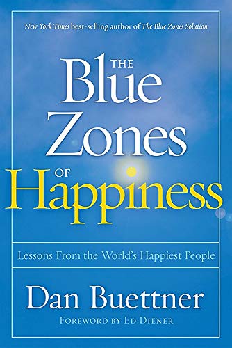 Book Cover The Blue Zones of Happiness: Lessons From the World's Happiest People