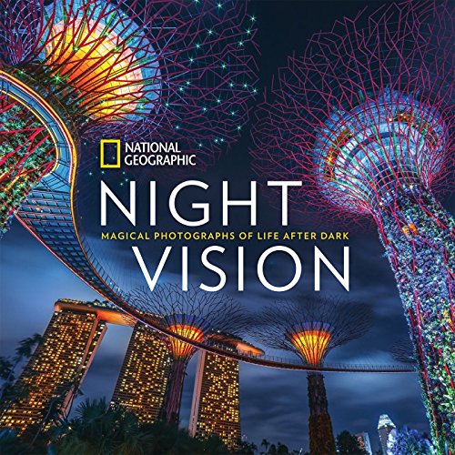 Book Cover National Geographic Night Vision: Magical Photographs of Life After Dark