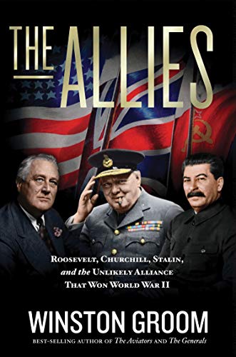 Book Cover The Allies: Roosevelt, Churchill, Stalin, and the Unlikely Alliance That Won World War II