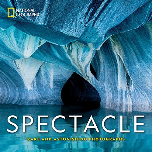 Book Cover National Geographic Spectacle: Rare and Astonishing Photographs