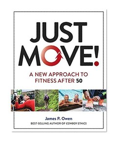 Just Move!: A New Approach to Fitness After 50