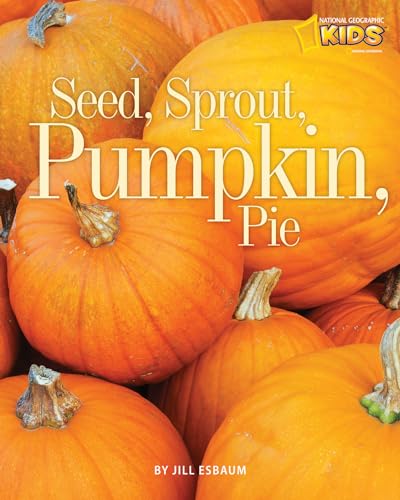 Book Cover Seed, Sprout, Pumpkin, Pie (Picture the Seasons)