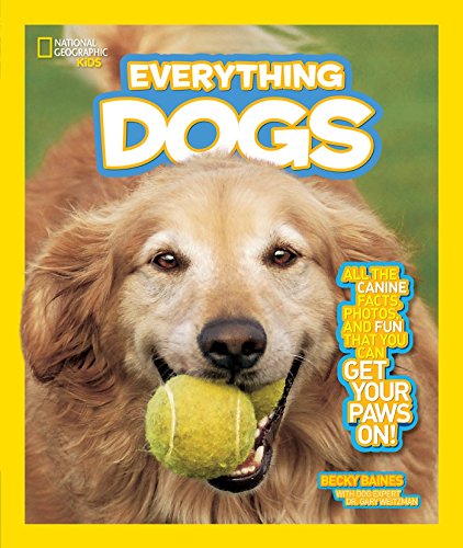 Book Cover National Geographic Kids Everything Dogs: All the Canine Facts, Photos, and Fun You Can Get Your Paws On!