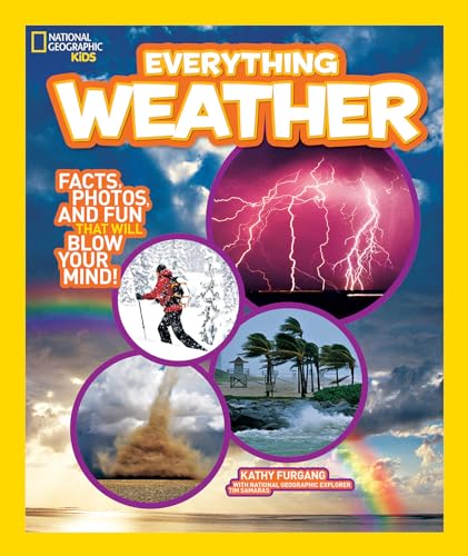 Book Cover National Geographic Kids Everything Weather: Facts, Photos, and Fun that Will Blow You Away