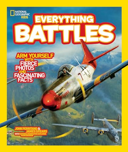 Book Cover National Geographic Kids Everything Battles: Arm Yourself with Fierce Photos and Fascinating Facts