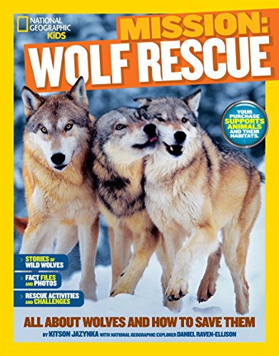 Book Cover National Geographic Kids Mission: Wolf Rescue: All About Wolves and How to Save Them