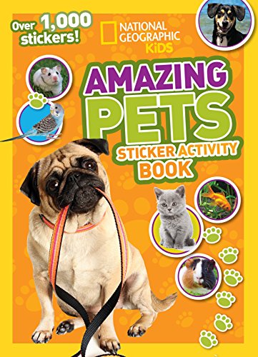 Book Cover National Geographic Kids Amazing Pets Sticker Activity Book: Over 1,000 Stickers!