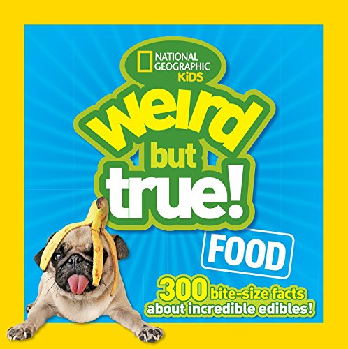 Book Cover Weird But True Food: 300 Bite-size Facts About Incredible Edibles