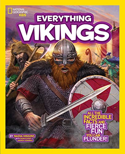 Book Cover National Geographic Kids Everything Vikings: All the Incredible Facts and Fierce Fun You Can Plunder