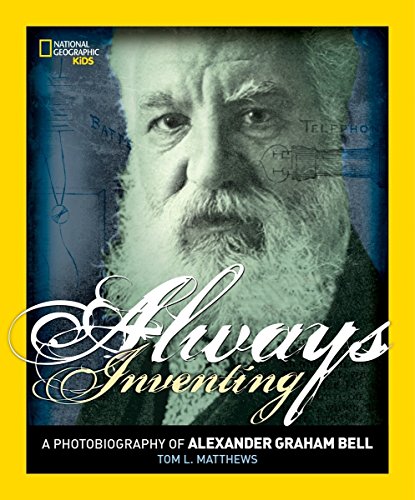 Book Cover Always Inventing: A Photobiography of Alexander Graham Bell (Photobiographies)