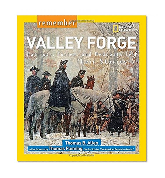 Book Cover Remember Valley Forge: Patriots, Tories, and Redcoats Tell Their Stories