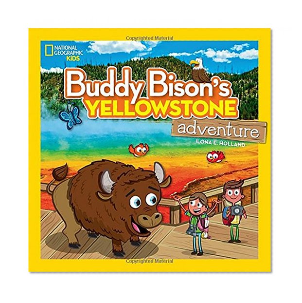 Book Cover Buddy Bison's Yellowstone Adventure (National Geographic Kids)