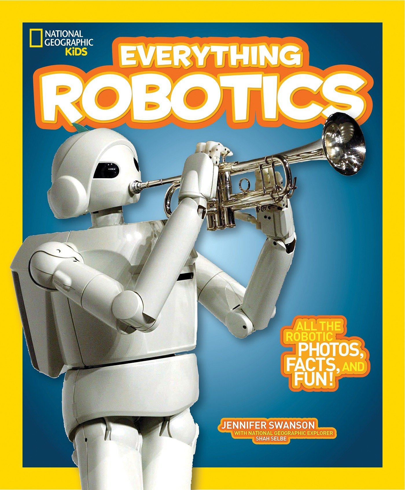 Book Cover National Geographic Kids Everything Robotics: All the Photos, Facts, and Fun to Make You Race for Robots