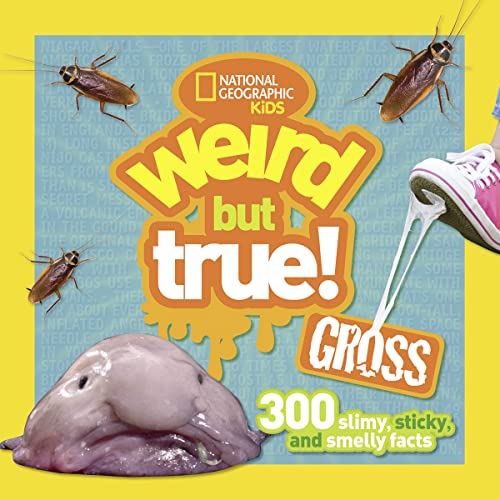 Book Cover Weird But True Gross: 300 Slimy, Sticky, and Smelly Facts