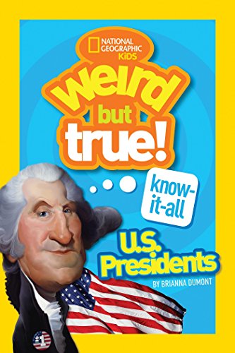 Book Cover Weird But True Know-It-All: U.S. Presidents