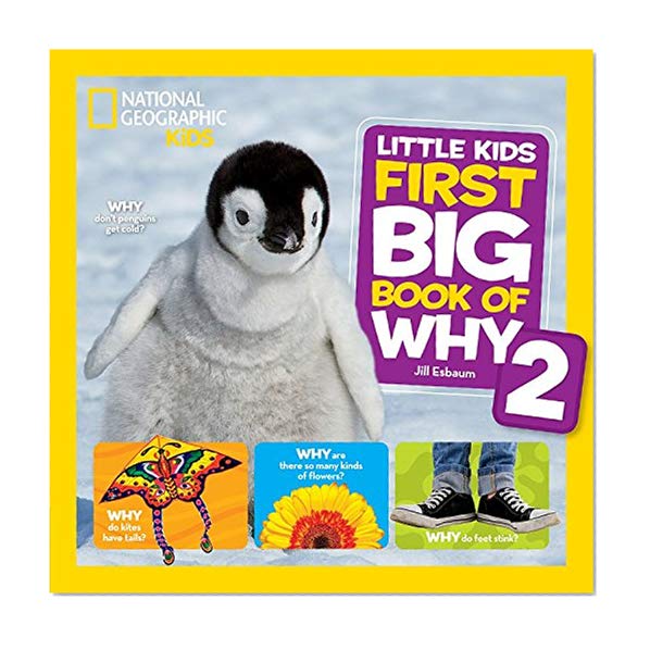 Book Cover National Geographic Little Kids First Big Book of Why 2 (National Geographic Little Kids First Big Books)