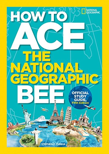 Book Cover How to Ace the National Geographic Bee, Official Study Guide, Fifth Edition