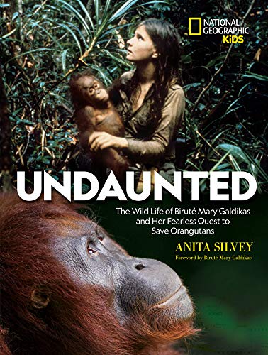 Book Cover Undaunted: The Wild Life of Birute Mary Galdikas and Her Fearless Quest to Save Orangutans