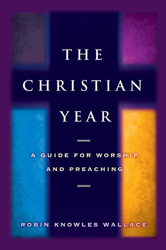 Book Cover The Christian Year: A Guide for Worship and Preaching