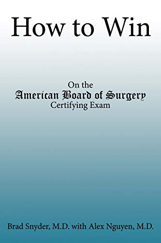 Book Cover How to Win: On the American Board of Surgery Certifying Exam