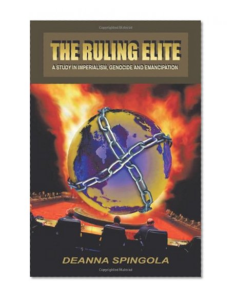 Book Cover The Ruling Elite: A Study in Imperialism, Genocide and Emancipation