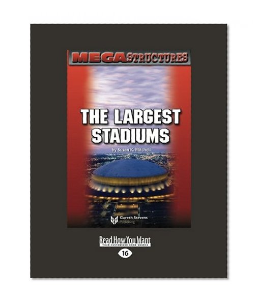 MEGA STRUCTURES: THE LARGEST STADIUMS