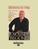 Excuses Begone! How to Change Lifelong, Self-Defeating Thinking Habits