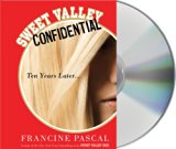 Sweet Valley Confidential: Ten Years Later (Sweet Valley High)