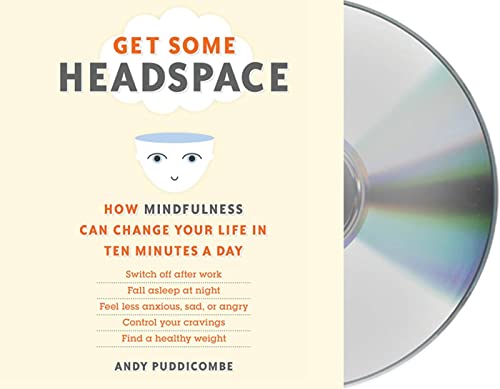 Book Cover Get Some Headspace: How Mindfulness Can Change Your Life in Ten Minutes a Day