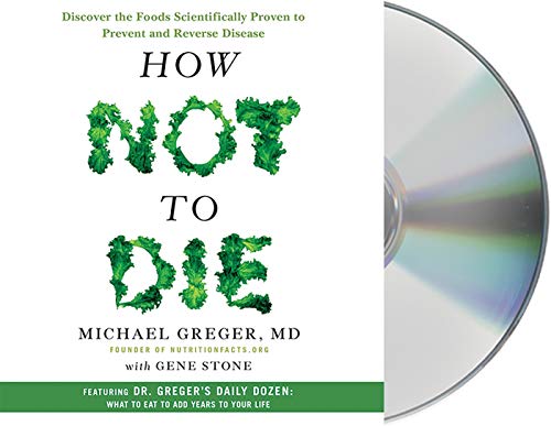 Book Cover How Not to Die: Discover the Foods Scientifically Proven to Prevent and Reverse Disease